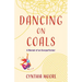 Dancing on Coals: A Memoir of an Overperformer