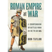 Roman Empire at War: A Compendium of Battles from 31 B.C. to A.D. 565