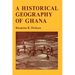 A Historical Geography of Ghana