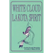 White Cloud, Lakota Spirit: An Interpretation of Native American Shamanism