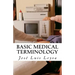 Basic Medical Terminology: English-Spanish MEDICAL Terms