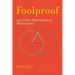 Foolproof, and Other Mathematical Meditations