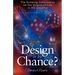By Design or by Chance?: The Growing Controversy on the Origins of Life in the Universe