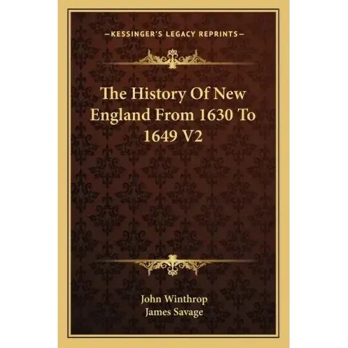 The History Of New England From 1630 To 1649 V2
