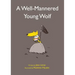 A Well-Mannered Young Wolf