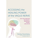 Accessing the Healing Power of the Vagus Nerve: Self-Help Exercises for Anxiety, Depression, Trauma, and Autism