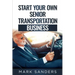 Start Your Own Senior Transportation Business: Discover how you can earn $35 to $60 an hour driving seniors to medical appointments