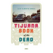 The Tijuana Book of the Dead