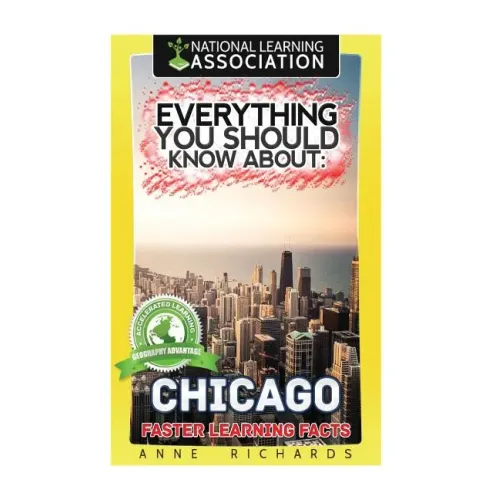 Everything You Should Know About: Chicago