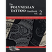 The POLYNESIAN TATTOO Handbook Vol.2: An in-depth study of Polynesian tattoos and their foundational symbols