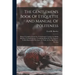 The Gentlemen's Book Of Etiquette And Manual Of Politeness: Being A Complete Guide For A Gentleman's Conduct In All His Relations Towards Society: Con