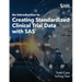 An Introduction to Creating Standardized Clinical Trial Data with SAS