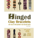 Hinged Clay Bracelets: New Ways To Link Polymer Clay Bracelet Parts