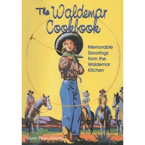 The Waldemar Cookbook: Memorable Savorings from the Waldemar Kitchen