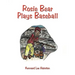 Rosie Bear Plays Baseball