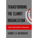 Transforming the Clunky Organization: Pragmatic Leadership Skills for Breaking Inertia