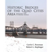 Historic Bridges of the Quad Cities Area
