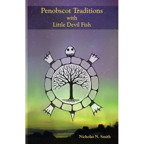 Penobscot Traditions, with Little Devil Fish