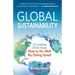 Global Sustainability: 21 Leading Ceos Show How to Do Well by Doing Good
