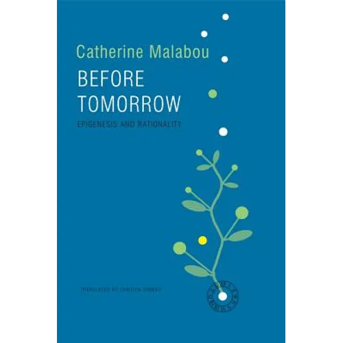 Before Tomorrow: Epigenesis and Rationality