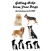 Getting Help from Your Dogs: How to Gain Insights, Advice, and Power Using the Dog Type System