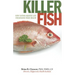 Killer Fish: How Eating Aquatic Life Endangers Your Health