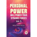 Personal Power Will Power Your Dynamic Forces Vol. 5