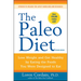 The Paleo Diet Revised: Lose Weight and Get Healthy by Eating the Foods You Were Designed to Eat