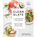 Clean Slate: A Cookbook and Guide: Reset Your Health, Detox Your Body, and Feel Your Best