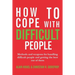 How to cope with difficult people: Making human relations harmonious and effective