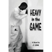 Heavy in the Game
