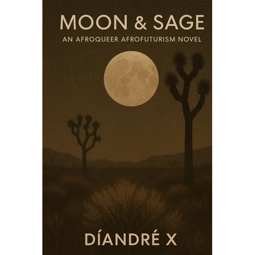 Moon & Sage: An Afroqueer Afrofuturism Novel