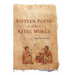Fifteen Poets of the Aztec World