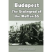 Budapest: The Stalingrad of the Waffen-SS
