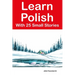 Learn Polish With 25 Small Stories: Stories in Polish and English for Intermediate Learners