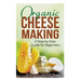 Organic Cheese Making: A Step-by-Step Guide for Beginners