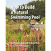 How to Build a Natural Swimming Pool