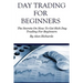 Day Trading For Beginners: The Secrets On How To Get Rich Day Trading For Beginners