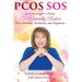 Pcos SOS: A Gynecologist's Lifeline To Naturally Restore Your Rhythms, Hormones, and Happiness