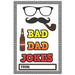 Bad Dad Jokes: Over 200 Terribly Bad Dad Jokes - Help Your Dad Add Cheesy Jokes To His Collection