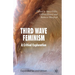 Third Wave Feminism: A Critical Exploration