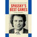 Spassky's Best Games: A Chess Biography