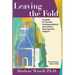 Leaving the Fold: A Guide for Former Fundamentalists and Others Leaving Their Religion