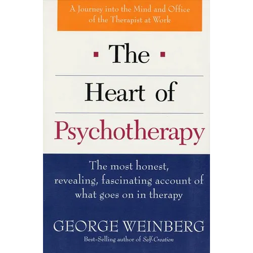 The Heart of Psychotherapy: The Most Honest, Revealing, Fascinating Account of What Goes on in Therapy