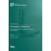 Emergency Medicine: Clinical Advances and Challenges in Diagnosis and Treatment