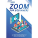 Zoom for Beginners: Learn how to manage your classroom correctly, thanks to zoom cloud meetings. Make webinars, live streams, and conferen