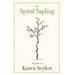 The Spiral Sapling: The Poetry of Karen Seyfert