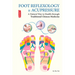 Foot Reflexology & Acupressure: A Natural Way to Health Through Traditional Chinese Medicine