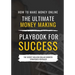 How to Make Money Online: The Ultimate Money Making PlayBook for Success