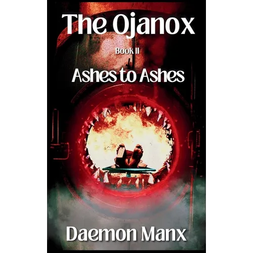 The Ojanox II: Ashes to Ashes